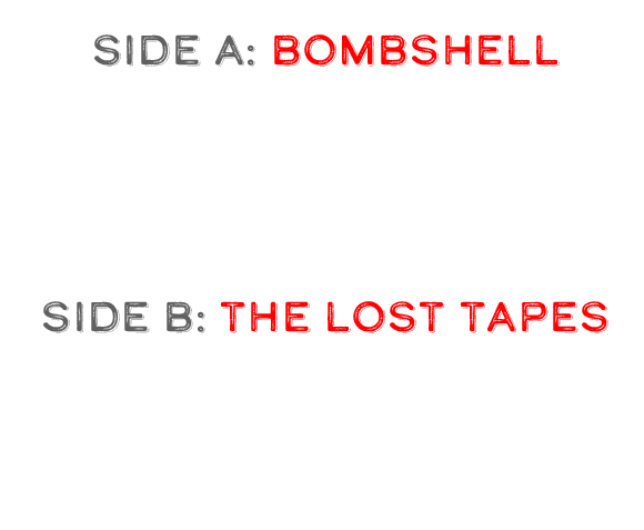 Text with Side A labeled 'BOMBSHELL' in red and Side B labeled 'THE LOST TAPES' in red on a white background.
